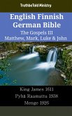 English Finnish German Bible - The Gospels III - Matthew, Mark, Luke & John (eBook, ePUB)