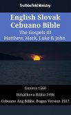 English Slovak Cebuano Bible - The Gospels III - Matthew, Mark, Luke & John (eBook, ePUB)