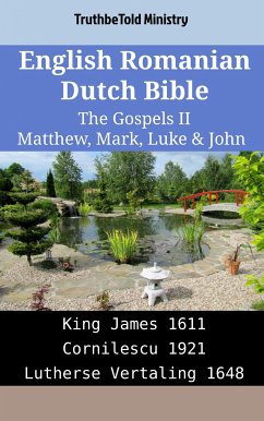 English Romanian Dutch Bible - The Gospels II - Matthew, Mark, Luke & John (eBook, ePUB) - Ministry, TruthBeTold