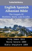 English Spanish Albanian Bible - The Gospels III - Matthew, Mark, Luke & John (eBook, ePUB)