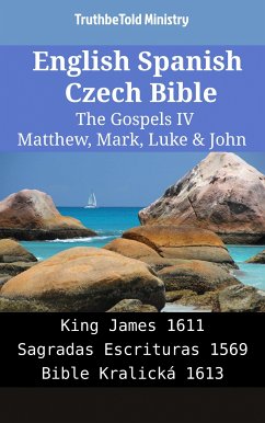 English Spanish Czech Bible - The Gospels IV - Matthew, Mark, Luke & John (eBook, ePUB) - Ministry, TruthBeTold