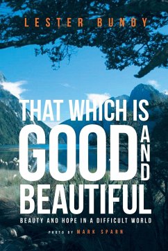 That Which is Good and Beautiful - Bundy, Lester