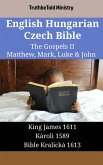 English Hungarian Czech Bible - The Gospels II - Matthew, Mark, Luke & John (eBook, ePUB)