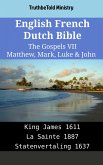 English French Dutch Bible - The Gospels VII - Matthew, Mark, Luke & John (eBook, ePUB)