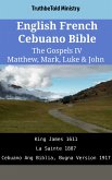 English French Cebuano Bible - The Gospels IV - Matthew, Mark, Luke & John (eBook, ePUB)