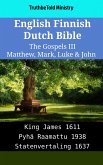 English Finnish Dutch Bible - The Gospels III - Matthew, Mark, Luke & John (eBook, ePUB)