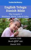 English Telugu Danish Bible - The Gospels V - Matthew, Mark, Luke & John (eBook, ePUB) English Telugu Danish Bible - The Gospels V - Matthew, Mark, Luke & John (eBook, ePUB)