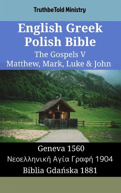 English Greek Polish Bible - The Gospels V - Matthew, Mark, Luke & John (eBook, ePUB) - Ministry, TruthBeTold