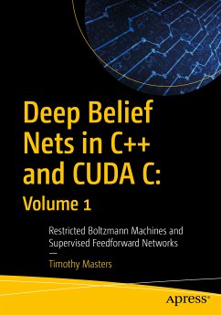 Deep Belief Nets in C++ and CUDA C: Volume 1 (eBook, PDF) - Masters, Timothy
