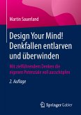 Design Your Mind! Denkfallen entlarven und überwinden (eBook, PDF)