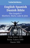 English Spanish Danish Bible - The Gospels V - Matthew, Mark, Luke & John (eBook, ePUB)