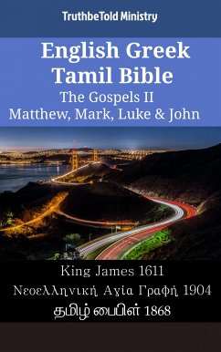 English Greek Tamil Bible - The Gospels II - Matthew, Mark, Luke & John (eBook, ePUB) - Ministry, TruthBeTold