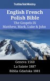 English French Polish Bible - The Gospels IX - Matthew, Mark, Luke & John (eBook, ePUB)