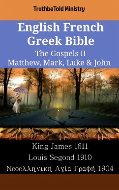 English French Greek Bible - The Gospels II - Matthew, Mark, Luke & John (eBook, ePUB) - Ministry, TruthBeTold