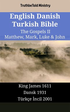 Cover English Danish Turkish Bible - The Gospels II - Matthew, Mark, Luke & John (eBook, ePUB)