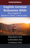 English German Romanian Bible - The Gospels IV - Matthew, Mark, Luke & John (eBook, ePUB)