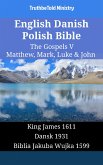 English Danish Polish Bible - The Gospels V - Matthew, Mark, Luke & John (eBook, ePUB)