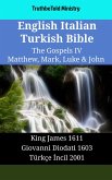 English Italian Turkish Bible - The Gospels IV - Matthew, Mark, Luke & John (eBook, ePUB)