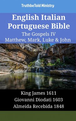 English Italian Portuguese Bible - The Gospels IV - Matthew, Mark, Luke & John (eBook, ePUB) - Ministry, TruthBeTold