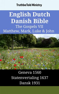 English Dutch Danish Bible - The Gospels VII - Matthew, Mark, Luke & John (eBook, ePUB) - Ministry, TruthBeTold