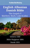 English Albanian Danish Bible - The Gospels V - Matthew, Mark, Luke & John (eBook, ePUB)