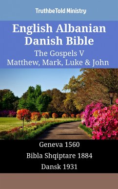 English Albanian Danish Bible - The Gospels V - Matthew, Mark, Luke & John (eBook, ePUB) - Ministry, TruthBeTold