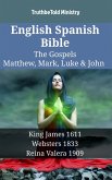 English Spanish Bible - The Gospels - Matthew, Mark, Luke & John (eBook, ePUB) English Spanish Bible - The Gospels - Matthew, Mark, Luke & John (eBook, ePUB)