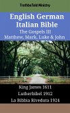 English German Italian Bible - The Gospels III - Matthew, Mark, Luke & John (eBook, ePUB)