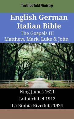 English German Italian Bible - The Gospels III - Matthew, Mark, Luke & John (eBook, ePUB) - Ministry, TruthBeTold