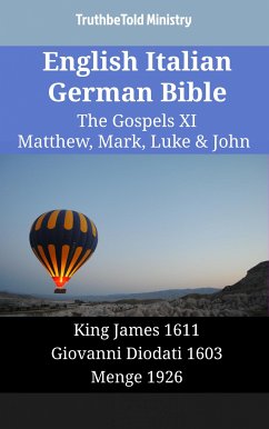 English Italian German Bible - The Gospels XI - Matthew, Mark, Luke & John (eBook, ePUB) - Ministry, TruthBeTold