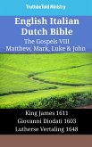 English Italian Dutch Bible - The Gospels VIII - Matthew, Mark, Luke & John (eBook, ePUB)