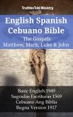 English Spanish Cebuano Bible - The Gospels II - Matthew, Mark, Luke & John (eBook, ePUB)