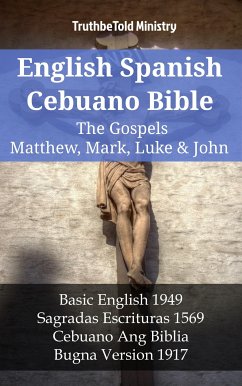 English Spanish Cebuano Bible - The Gospels II - Matthew, Mark, Luke & John (eBook, ePUB) - Ministry, TruthBeTold