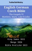 English German Czech Bible - The Gospels VI - Matthew, Mark, Luke & John (eBook, ePUB)