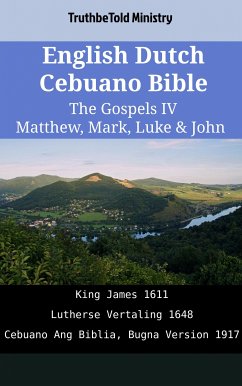 English Dutch Cebuano Bible - The Gospels IV - Matthew, Mark, Luke & John (eBook, ePUB) - Ministry, TruthBeTold