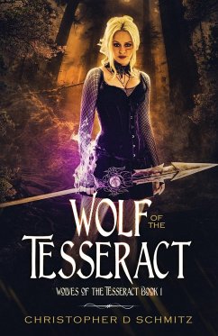 Wolf of the Tesseract - Schmitz, Christopher D.