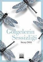 Gölgelerin Sessizligi - Örek, Recep