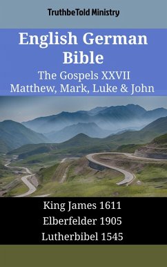 English German Bible - The Gospels XXVII - Matthew, Mark, Luke & John (eBook, ePUB)