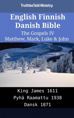 English Finnish Danish Bible - The Gospels IV - Matthew, Mark, Luke & John (eBook, ePUB)