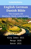 English German Danish Bible - The Gospels XII - Matthew, Mark, Luke & John (eBook, ePUB)