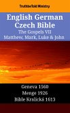 English German Czech Bible - The Gospels VII - Matthew, Mark, Luke & John (eBook, ePUB)