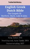 English Greek Dutch Bible - The Gospels III - Matthew, Mark, Luke & John (eBook, ePUB)