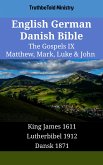 English German Danish Bible - The Gospels IX - Matthew, Mark, Luke & John (eBook, ePUB)