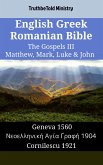 English Greek Romanian Bible - The Gospels III - Matthew, Mark, Luke & John (eBook, ePUB)