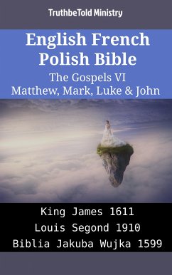 English French Polish Bible - The Gospels VI - Matthew, Mark, Luke & John (eBook, ePUB) - Ministry, TruthBeTold