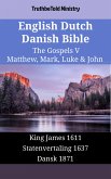 English Dutch Danish Bible - The Gospels V - Matthew, Mark, Luke & John (eBook, ePUB)