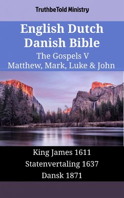 English Dutch Danish Bible - The Gospels V - Matthew, Mark, Luke & John (eBook, ePUB) - Ministry, TruthBeTold