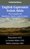 English Esperanto Polish Bible - The Gospels III - Matthew, Mark, Luke & John (eBook, ePUB)