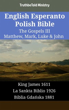 English Esperanto Polish Bible - The Gospels III - Matthew, Mark, Luke & John (eBook, ePUB) - Ministry, TruthBeTold