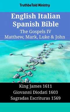 Cover English Italian Spanish Bible - The Gospels IV - Matthew, Mark, Luke & John (eBook, ePUB)